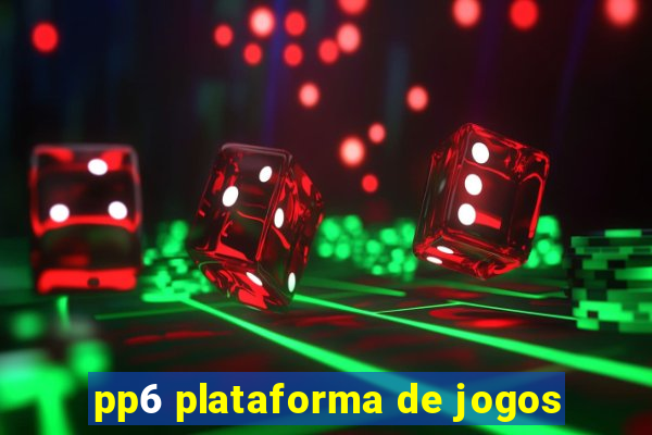 pp6 plataforma de jogos